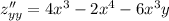 z''_{yy} = 4 {x}^{3} - 2 {x}^{4} - 6 {x}^{3} y