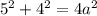 5^2+4^2=4a^2