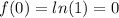 f(0) = ln(1) = 0