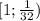 [1; \frac{1}{32})