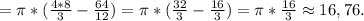 =\pi *(\frac{4*8}{3}-\frac{64}{12}) =\pi *(\frac{32}{3}-\frac{16}{3} )=\pi *\frac{16}{3} \approx16,76.