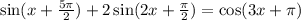 \sin(x + \frac{5\pi}{2} ) + 2 \sin(2x + \frac{\pi}{2} ) = \cos(3x + \pi)