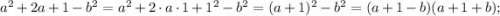 a^{2}+2a+1-b^{2}=a^{2}+2 \cdot a \cdot 1+1^{2}-b^{2}=(a+1)^{2}-b^{2}=(a+1-b)(a+1+b);