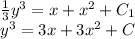 \frac{1}{3} y^{3}=x+x^{2} +C_1 \\y^{3}=3x+3x^{2} +C