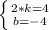 \left \{ {{2*k=4} \atop {b=-4}} \right.