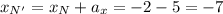 x_{N'} = x_N + a_x = -2 - 5 = -7