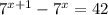 {7}^{x + 1} - {7}^{x} = 42