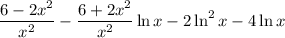 \dfrac{6-2x^{2}}{x^{2}}-\dfrac{6+2x^{2}}{x^{2}}\ln x-2\ln^{2}x-4\ln x