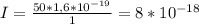 I=\frac{50*1,6*10^{-19}}{1}=8*10^{-18}