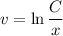 v =\ln \dfrac{C}{x}