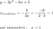 y=3x^2-6x+5\\\\x_{vershinu}=-\dfrac{b}{2a}=-\dfrac{-6}{2\cdot 3}=1\\\\\\os\flat \ simmetrii:\ \ x=1