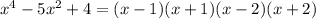 x^4-5x^2+4=(x-1)(x+1)(x-2)(x+2)