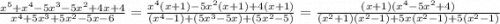 \frac{x^5+x^4-5x^3-5x^2+4x+4}{x^4+5x^3+5x^2-5x-6 } =\frac{x^4(x+1)-5x^2(x+1)+4(x+1)}{( x^4-1)+(5x^3-5x)+(5x^2-5)} =\frac{(x+1)(x^4-5x^2+4)}{(x^2+1)(x^2-1)+5x(x^2-1)+5(x^2-1)}