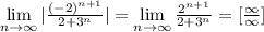 \lim\limits_{n\to \infty}|\frac{(-2)^{n+1}}{2+3^n} |=\lim\limits_{n\to \infty}\frac{2^{n+1}}{2+3^n}=[\frac{\infty}{\infty} ]