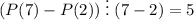 (P(7)-P(2))\;\vdots\;(7-2)=5