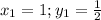 x_1=1 ;y_1=\frac{1}{2}