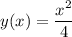 y(x)=\dfrac{x^2}{4}