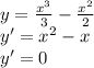 y=\frac{x^{3} }{3} -\frac{x^{2} }{2} \\y'=x^{2} -x\\y'=0