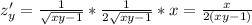 z '_y=\frac{1}{\sqrt{xy - 1} }*\frac{1}{2\sqrt{xy - 1} } *x=\frac{x}{2(xy - 1) }