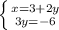 \left \{ {{x=3+2y} \atop {3y=-6}} \right.