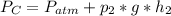 P_{C}=P_{atm}+p_{2}*g*h_{2}