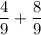 \dfrac{4}{9}+\dfrac{8}{9}