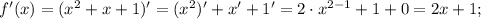 f'(x)=(x^{2}+x+1)'=(x^{2})'+x'+1'=2 \cdot x^{2-1}+1+0=2x+1;