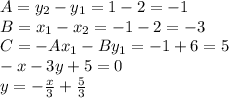 A=y_2-y_1=1-2=-1\\B=x_1-x_2=-1-2=-3\\C=-Ax_1-By_1=-1+6=5\\-x-3y+5=0\\y=-\frac{x}{3}+\frac{5}{3}