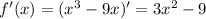 f'(x)=(x^{3} -9x)'= 3x^{2} -9