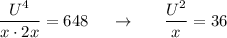 \dfrac{U^4}{x\cdot 2x} = 648~~~~\rightarrow~~~~~\dfrac{U^2}{x} = 36