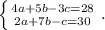 \left \{ {{4a+5b-3c=28} \atop {2a+7b-c=30}} \right. .\\