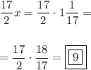 \displaystyle \frac{17}{2}x=\frac{17}{2}\cdot1\frac{1}{17}=\\\\\\=\frac{17}{2}\cdot\frac{18}{17}=\boxed{\boxed{9}}