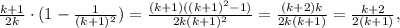 \frac{k+1}{2k}\cdot (1-\frac{1}{(k+1)^2})=\frac{(k+1)((k+1)^2-1)}{2k(k+1)^2}=\frac{(k+2)k}{2k(k+1)}=\frac{k+2}{2(k+1)},