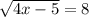 \sqrt{4x-5}=8