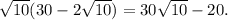 \sqrt{10} (30 - 2 \sqrt{10} ) = 30 \sqrt{10} - 20.