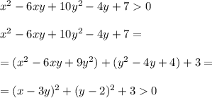 x^2-6xy+10y^2-4y+70\\\\x^2-6xy+10y^2-4y+7=\\\\=(x^2-6xy+9y^2)+(y^2-4y+4)+3=\\\\=(x-3y)^2+(y-2)^2+30