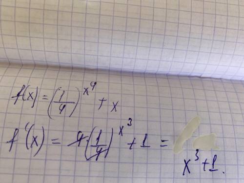 Найдите производную функции F(x)=(1/4)x^4+x