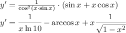 y'=\frac{1}{\cos^2(x\cdot\sin x)}\cdot\left(\sin x+x\cos x\right)\\y'=\cfrac1{x\ln 10}-\arccos x+x\cfrac{1}{\sqrt{1-x^2}}