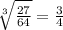 \sqrt[3]{\frac{27}{64} } = \frac{3}{4}