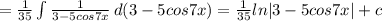 =\frac{1}{35} \int\limits {\frac{1}{3-5cos7x} } \, d(3-5cos7x)= \frac{1}{35} ln|3-5cos7x|+c