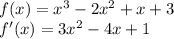 f(x) =x^3 - 2x^2 +x+3\\ f'(x) =3x^2 - 4x+1