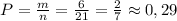 P=\frac{m}{n}=\frac{6}{21}=\frac{2}{7}\approx0,29