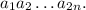 a_1a_2\ldots a_{2n}.