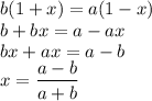 b(1+x)=a(1-x)\\b+bx=a-ax\\bx+ax=a-b\\x=\dfrac{a-b}{a+b}