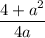 \dfrac{4+a^{2}}{4a}