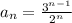 a_n=\frac{3^{n-1}}{2^n}