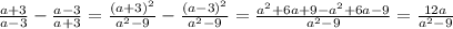 \frac{a+3}{a-3}-\frac{a-3}{a+3} = \frac{(a+3)^{2}}{a^2-9}-\frac{(a-3)^2}{a^2-9}=\frac{a^2+6a+9-a^2+6a-9}{a^2-9}=\frac{12a}{a^2-9}