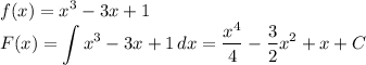 \displaystyle f(x) = x^3-3x+1\\F(x) = \int\limits {x^3-3x+1} \, dx = \frac{x^4}{4} -\frac{3}{2}x^2+x +C