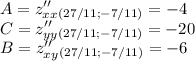 \displaystyle A=z''_{xx}_{(27/11;-7/11)}=-4\\ C=z''_{yy}_{(27/11;-7/11)}=-20\\ B=z''_{xy}_{(27/11;-7/11)}=-6