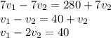 7v_1-7v_2=280+7v_2\\v_1-v_2=40+v_2\\v_1-2v_2=40